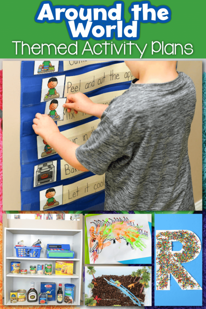 Text says: around the world themed activity plans images show 5 activities preschooler putting images in a pocket chart, shelf with international foods, animal sensory bin, uppercase letter R covered in rice, painted dragon art project